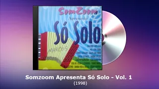 Somzoom Apresenta Só Solo Vol. 1 - (1998) - FORRODASANTIGAS.COM