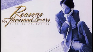 (1989) Toshiki Kadomatsu - Reasons for Thousands Lovers (full album)