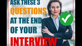 3 Questions to Ask at The END of your INTERVIEW (PASS) - Best Questions