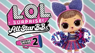 Are You Ready to C.H.E.E.R!? | All Star B.B.s Cheer Series | L.O.L. Surprise!