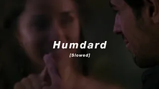Humdard - Slowed + Reverb | Arijit Singh | Ek villian | Lyricsol