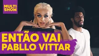 Coreografia de Então Vai | Pabllo Vittar | Dancing Queens | Música Multishow