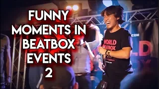 Funny Moments in Beatbox Events 2 ! | Alexinho, NaPoM, BBK...|