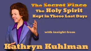 Kathryn Kuhlman's Insight Into Ministry of the Holy Spirit and the Secret Place