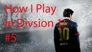 FIFA 14 - How I Play in Division 1 - #5 You Win Some and You Lose Some