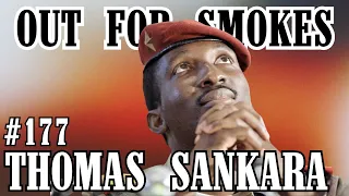 Thomas Sankara | Out For Smokes #177 | Mike Recine, Sean P. McCarthy, Scott Chaplain