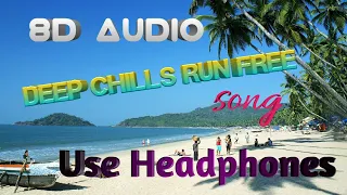 8D AUDIO USE EARPHONES deep chill run free songs