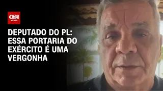 Deputado do PL: Essa portaria do exército é uma vergonha | CNN ARENA