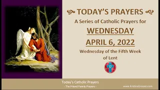 Today's Catholic Prayers 🙏 Wednesday, April 6, 2022 (Gospel-Rosary-Prayers)