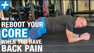 How to Reboot Your Core When You Have Back Pain | Tim Keeley | Physio REHAB