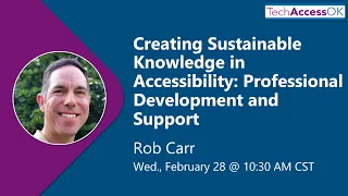 Creating Sustainable Knowledge in Accessibility: Professional Development and Support with Rob Carr