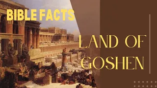 Bible Facts| Where is The Land of Goshen Right Now? Is still exist?
