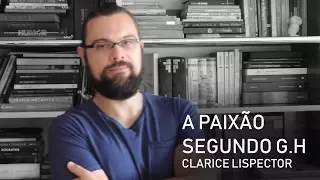 A Paixão Segundo G.H. - Clarice Lispector