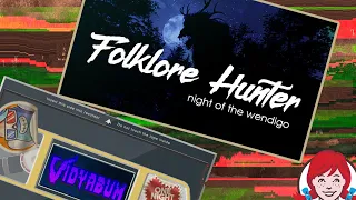 [Vidyabum] Folklore Hunter: Night of the Wendigo