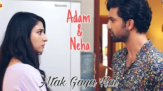Neha & Adam Vm | Hum Tum | Atak Gaya Hai | Ahad Raza Mir & Ramsha Khan