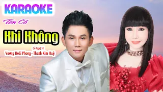 Khi Không Karaoke Tân Cổ Beat Mới Của cố Nghệ Sỹ || Thanh Kim Huệ - Vương Hoài Phong