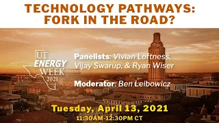 UT Energy Week 2021 – Technology Pathways: Fork in the Road?