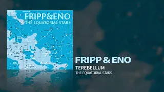 Fripp & Eno - Terebellum (The Equatorial Stars)