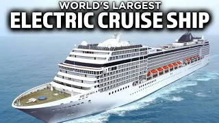 World’s Largest Electric Cruise Ship in 2023