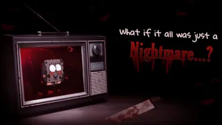 What if it was all just a dream...? Meme parody (Nightmare Version)