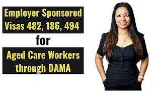Employer Sponsored Visas 482, 186, 494 for Aged Care Workers through DAMA