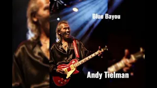 Andy Tielman - Blue Bayou (Remaster)