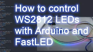 How to control WS2812B RGB LEDs with FastLED and Arduino