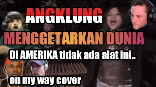 REAKSI ORANG AMERIKA NGELIAT ANGKLUNG,|| ON MY WAY - ALAN WALKER cover by Eka(ft udjo, eye, widi)