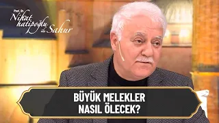 Büyük melekler nasıl ölecek? - Nihat Hatipoğlu ile Sahur 6. Bölüm