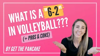 What Is A 6-2 In Volleyball? | PROS AND CONS