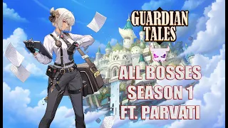 Guardian Tales - All Bosses Season 1 - Ft. Parvati. (Read the description)