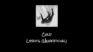 Korn - Cold - Lyrics (Unofficial)