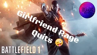 BATTLEFIELD 1 | Girlfriend Ranting & Rage Quit