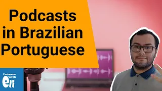 Brazilian Portuguese podcasts I recommend for beginner and intermediate (PT-SUBS Available)