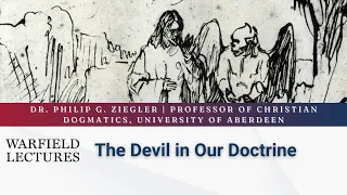 2024 Warfield Lectures: The Devil in Our Doctrine