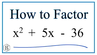 How to Solve x^2 - 5x - 36 = 0 by Factoring