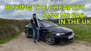 BUYING THE CHEAPEST BMW M3 E46 IN THE UK