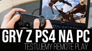Gry z PS4 na PC! Testujemy Remote Play [tvgry.pl]