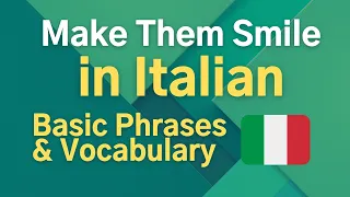 Make Everyone Smile in Italian 🇮🇹 Basic Vocab and Phrases