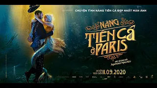 NÀNG TIÊN CÁ Ở PARIS - Trailer Chính Thức - KC: 11.09.2020