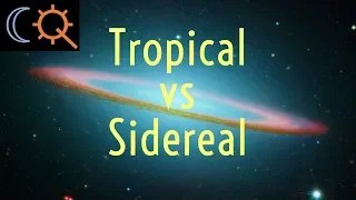 Tropical vs Sidereal Zodiac