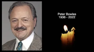 PETER BOWLES - R.I.P - TRIBUTE TO THE BRITISH ACTOR WHO HAS DIED AGED 85
