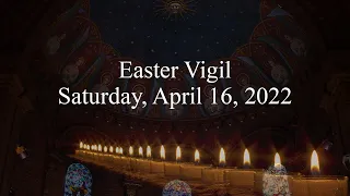 Saturday Easter Vigil: 7:30 PM | April 16, 2022; Saint James Episcopal, Lancaster PA