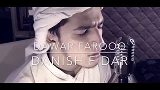 HASBI RABBI JALLALLAH Part 1| Danish F Dar | Dawar Farooq | Best Naat | 2017