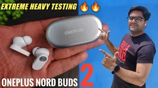 OnePlus Nord Buds 2 ANC Earbuds Extreme Heavy Testing ⚡⚡ Best ANC Earbuds Under 3000 !!