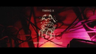 TIMING X - Getting the Machine
