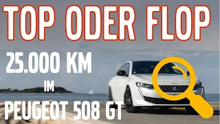 Top oder Flop - 25.000 km mit dem Peugeot 508 - kein Test, kein Fahrbericht, kein Review