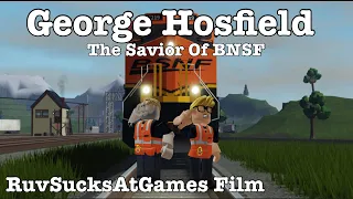 George Hosfield/The Savior Of BNSF (Movie)