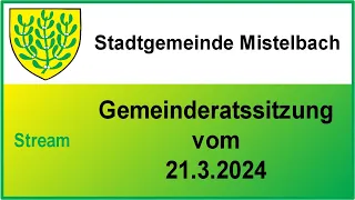 GR 21.3.2024 (Gemeinderatssitzung Stadtgemeinde Mistelbach)