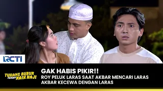 KECEWA!! Abay Liat Roy Berani Peluk Laras | TUKANG BUBUR PENGEN NAIK HAJI | EPS 164 (2/4)